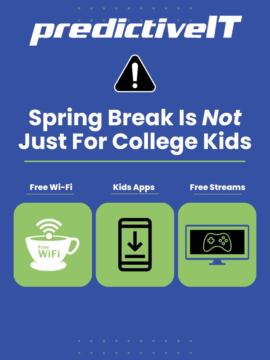 Promotional graphic showing free Wi-Fi, kids apps, and free streams during spring break, emphasizing that spring break fun is not just for college students.
